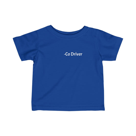 -Co Driver (small front) OVERSIZE LOAD (across back)Infant Fine Jersey Tee