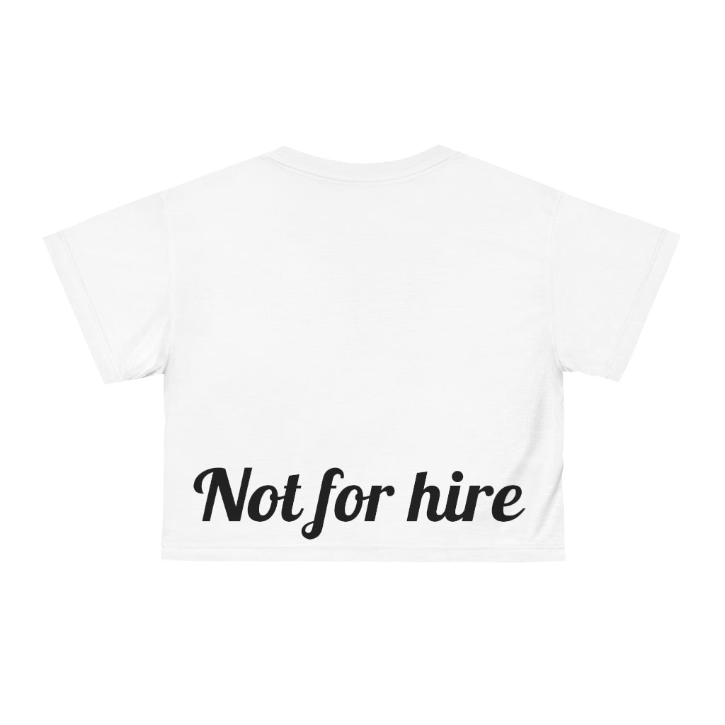 Not for hire. Crop Tee